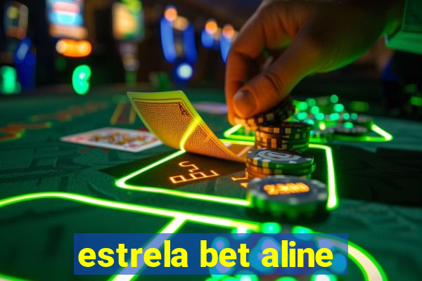 estrela bet aline