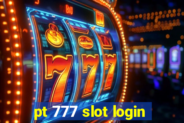 pt 777 slot login