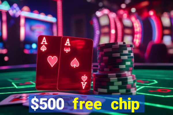 $500 free chip posh casino