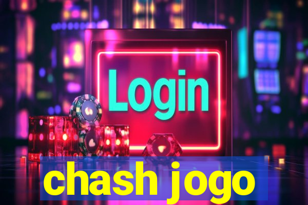 chash jogo