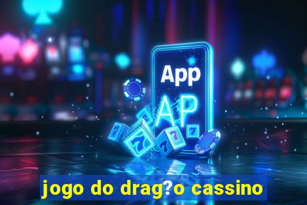 jogo do drag?o cassino