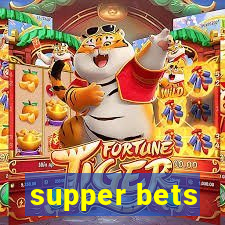 supper bets