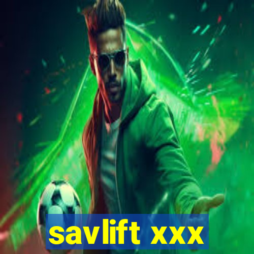 savlift xxx