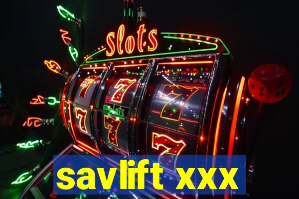 savlift xxx