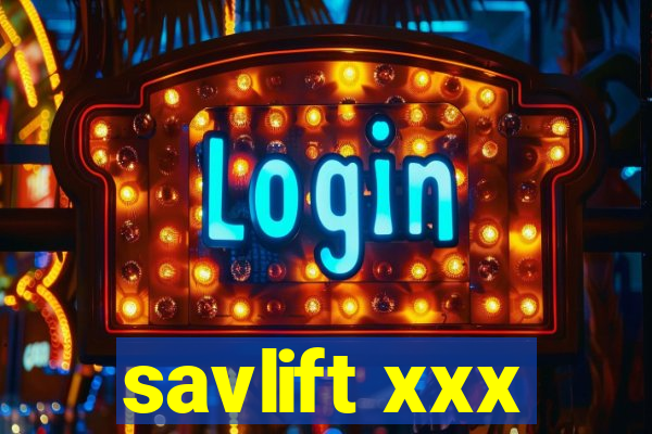 savlift xxx