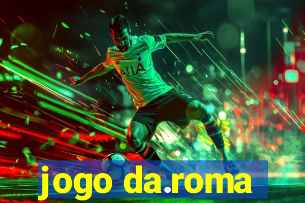 jogo da.roma