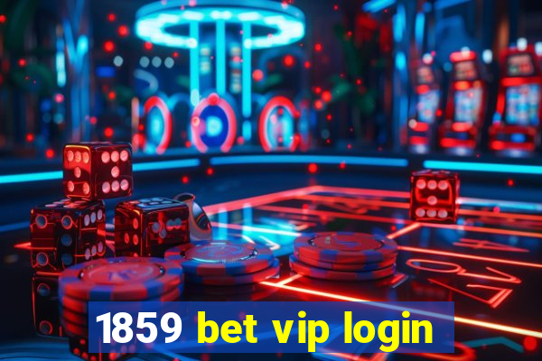 1859 bet vip login