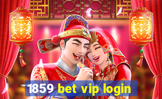 1859 bet vip login