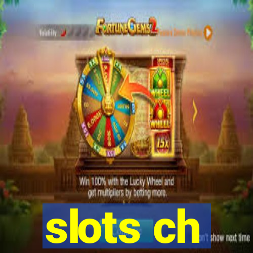 slots ch