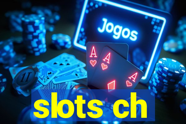 slots ch