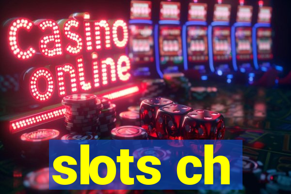 slots ch