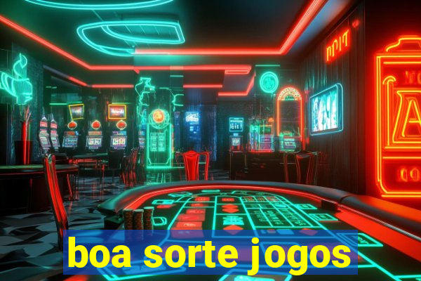 boa sorte jogos