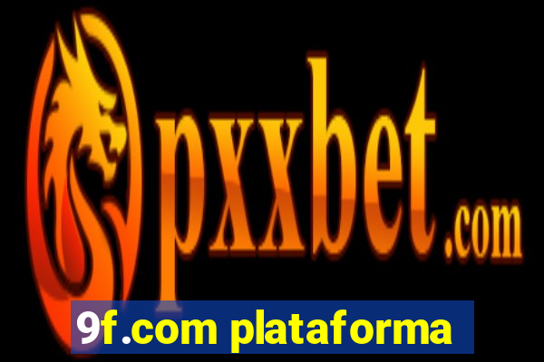 9f.com plataforma