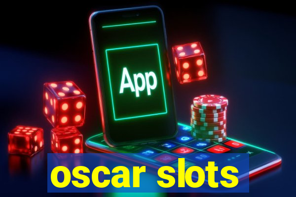 oscar slots