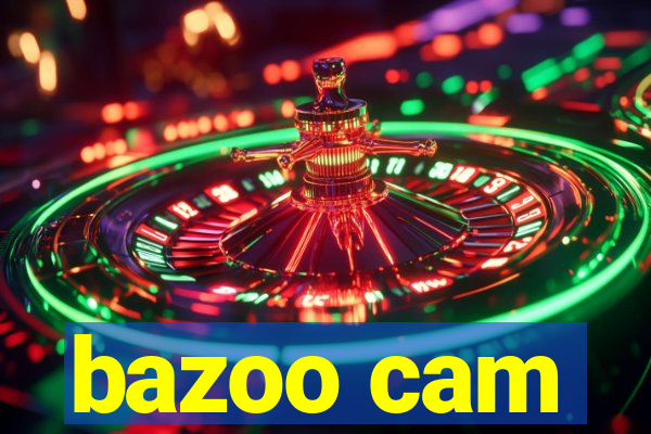 bazoo cam