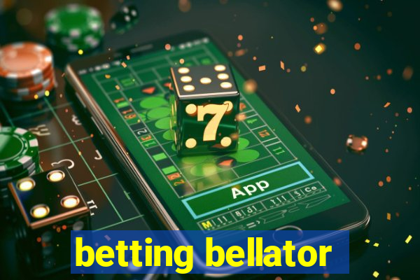 betting bellator