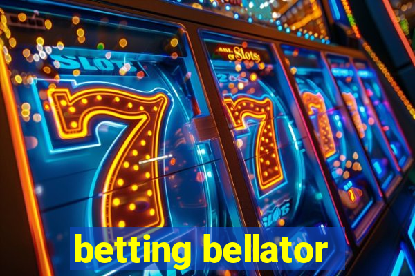 betting bellator