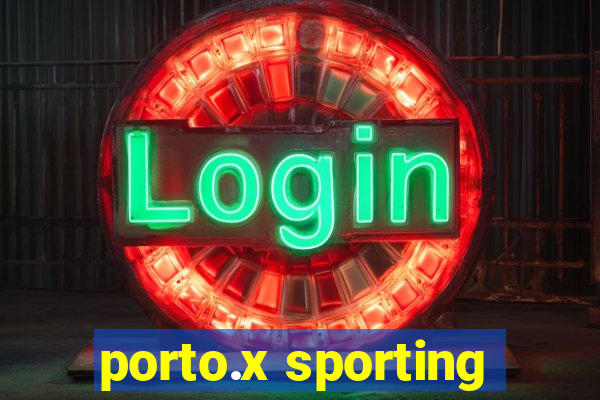 porto.x sporting