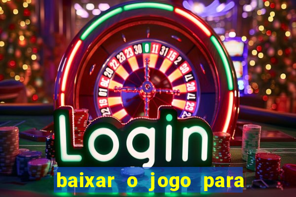 baixar o jogo para ganhar dinheiro