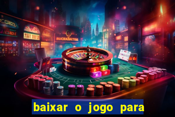 baixar o jogo para ganhar dinheiro