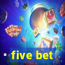 five bet