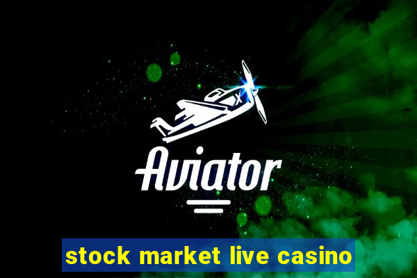 stock market live casino