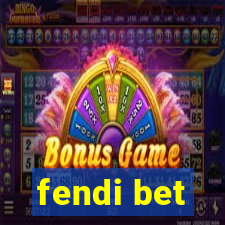 fendi bet