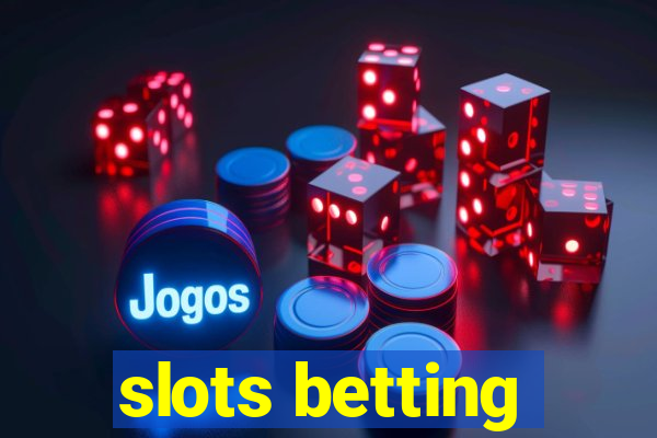 slots betting