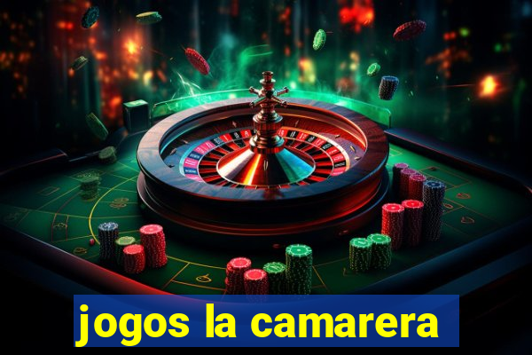 jogos la camarera