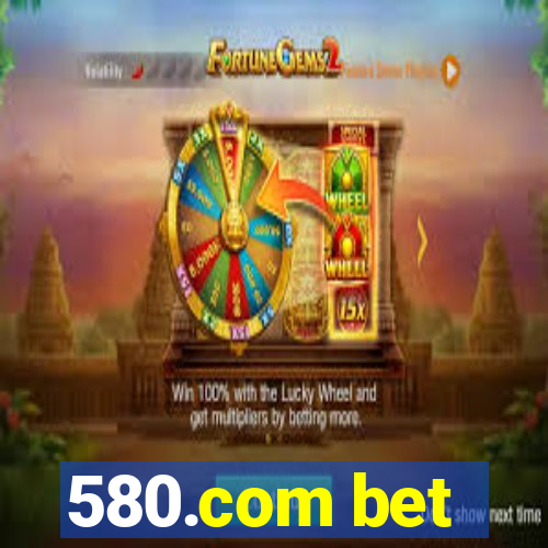 580.com bet