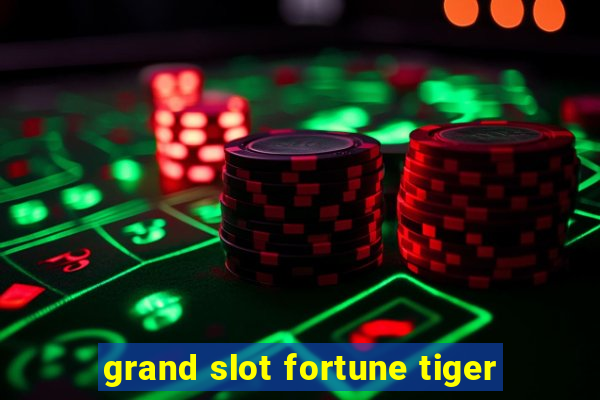 grand slot fortune tiger