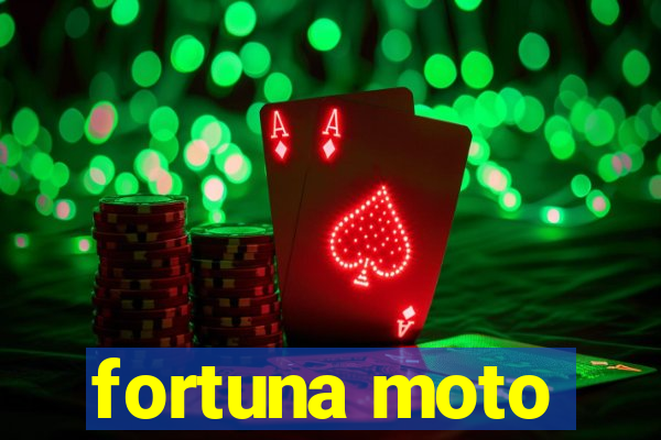 fortuna moto