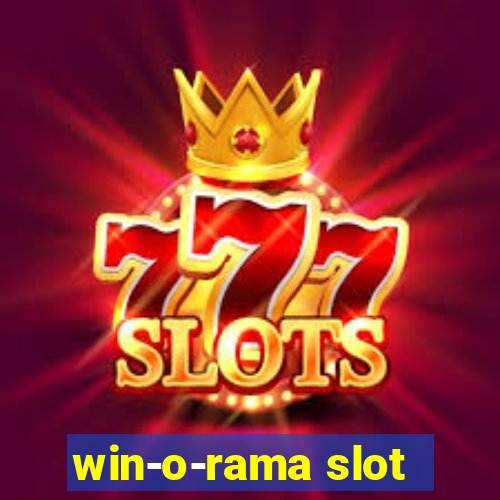 win-o-rama slot