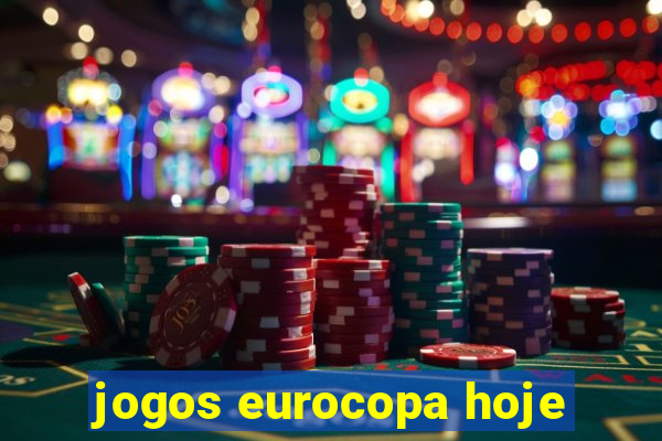 jogos eurocopa hoje