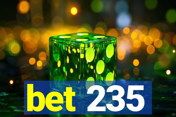 bet 235