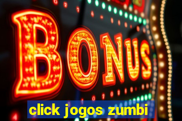 click jogos zumbi