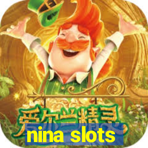 nina slots