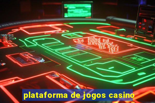 plataforma de jogos casino