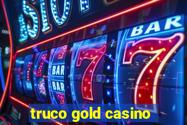 truco gold casino