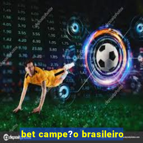 bet campe?o brasileiro