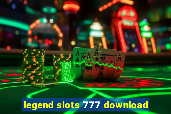 legend slots 777 download