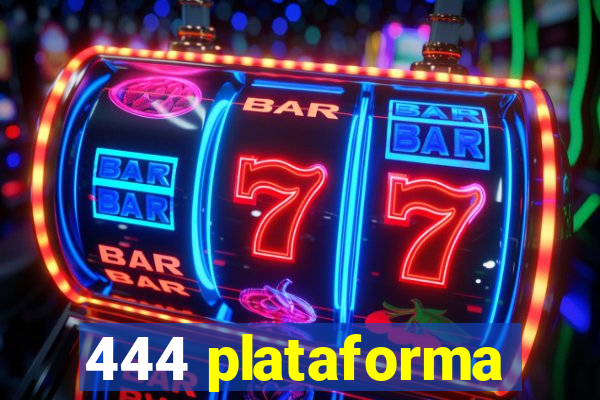 444 plataforma