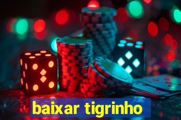 baixar tigrinho