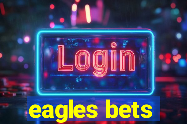 eagles bets