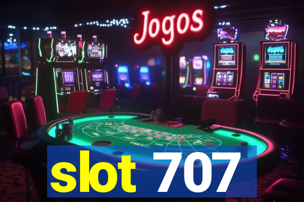 slot 707