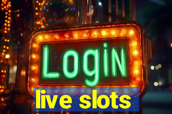 live slots