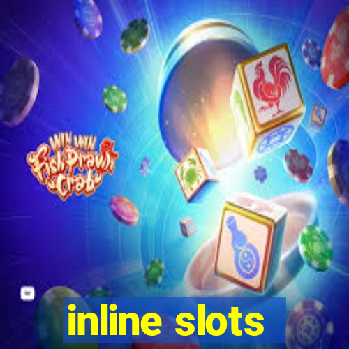 inline slots