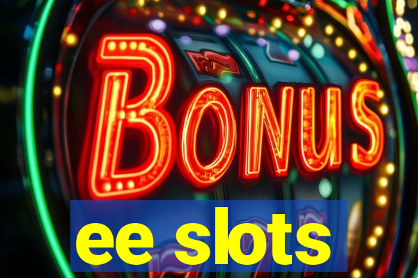 ee slots