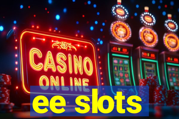 ee slots