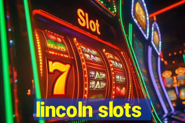 lincoln slots